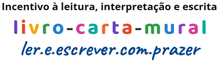 Livro-Carta-Mural — incentivo à leitura, interpretação e escrita. Ler e escrever com prazer.